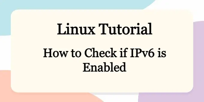 How to Check If IPv6 is Enabled in Linux